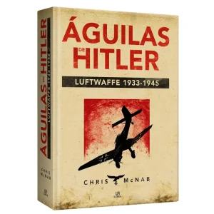Atlas Águilas de Hitler Luftwaffe 1933-1945