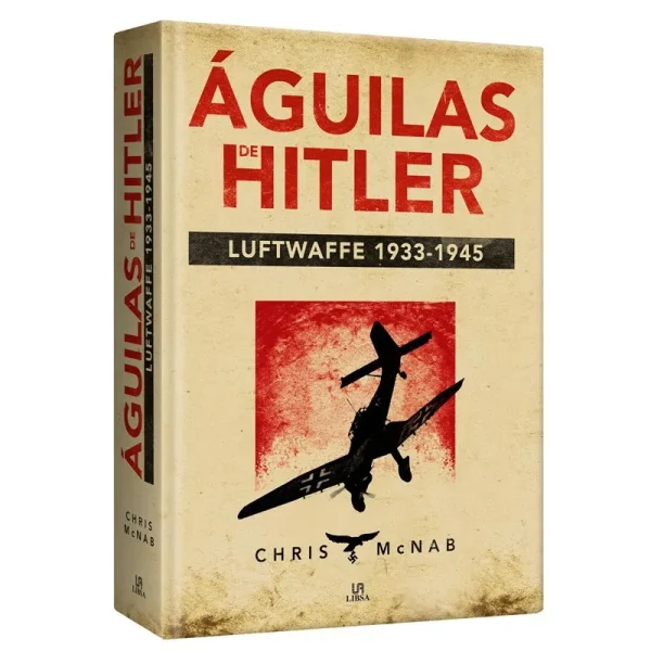 Atlas Águilas de Hitler Luftwaffe 1933-1945