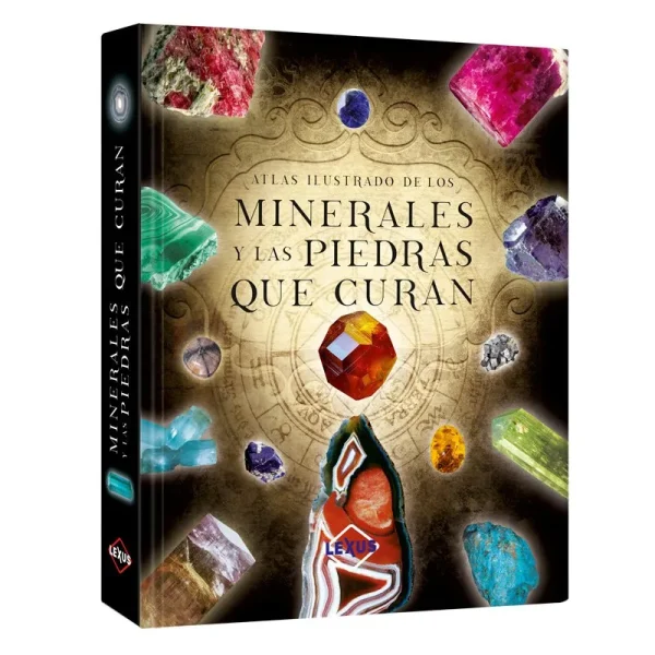 Atlas Ilustrado de los Minerales y las Piedras que Curan