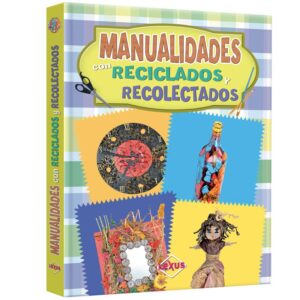 Libro Manualidades Con Reciclados Y Recolectados