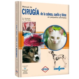 Manual de Cirugía de la Cabeza, Cuello y Tórax en Pequeños Animales