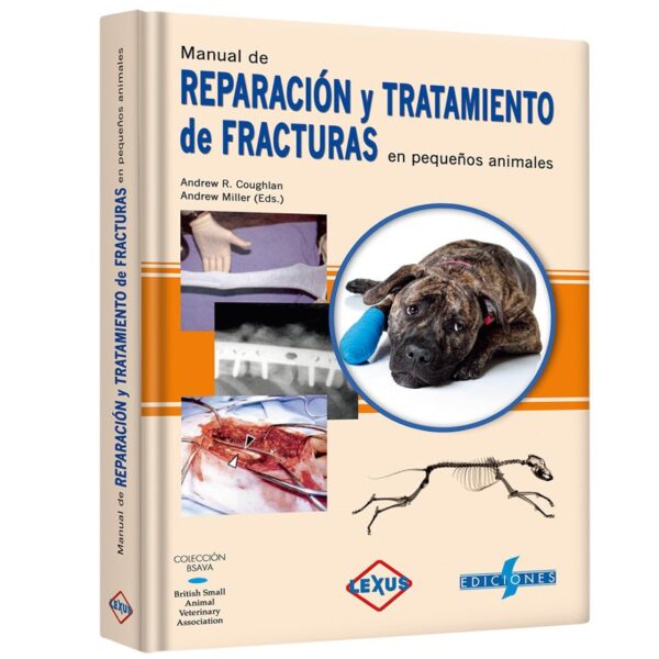 Manual de Reparación y Tratamiento de Fracturas en Pequeños Animales