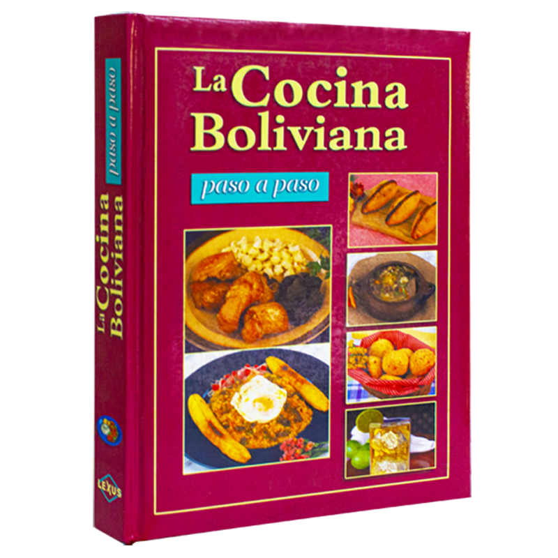 La Cocina Boliviana Paso a Paso - Lexus Editores Bolivia