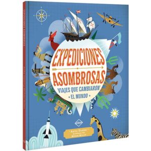 Libro Expediciones Asombrosas: Viajes que cambiaron el mundo