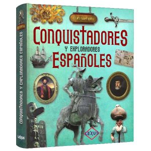 Atlas Ilustrado Conquistadores y Exploradores Españoles