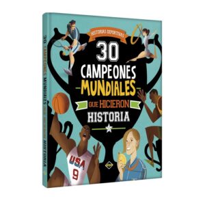 Libro 30 Campeones Mundiales que Hicieron Historia