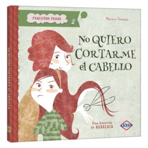 Libro No Quiero Cortarme El Cabello Una Historia De Rebeldía