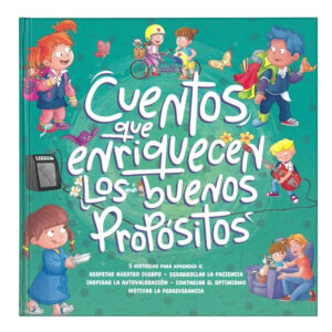 Cuentos que Enriquecen los Buenos Propósitos - Historias para aprender