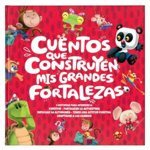 Cuentos que Construyen mi Grandes Fortalezas - Historias para aprender