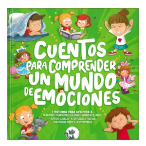 Cuentos para Comprender un Mundo de Emociones - Historias para aprender
