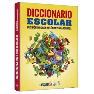 Diccionario Escolar – de Sinónimos con Antónimos y Parónimos