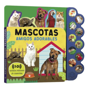 Mascotas, Amigos Adorables - 10 Sonidos