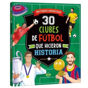 30 Clubes de Fútbol que hicieron Historia