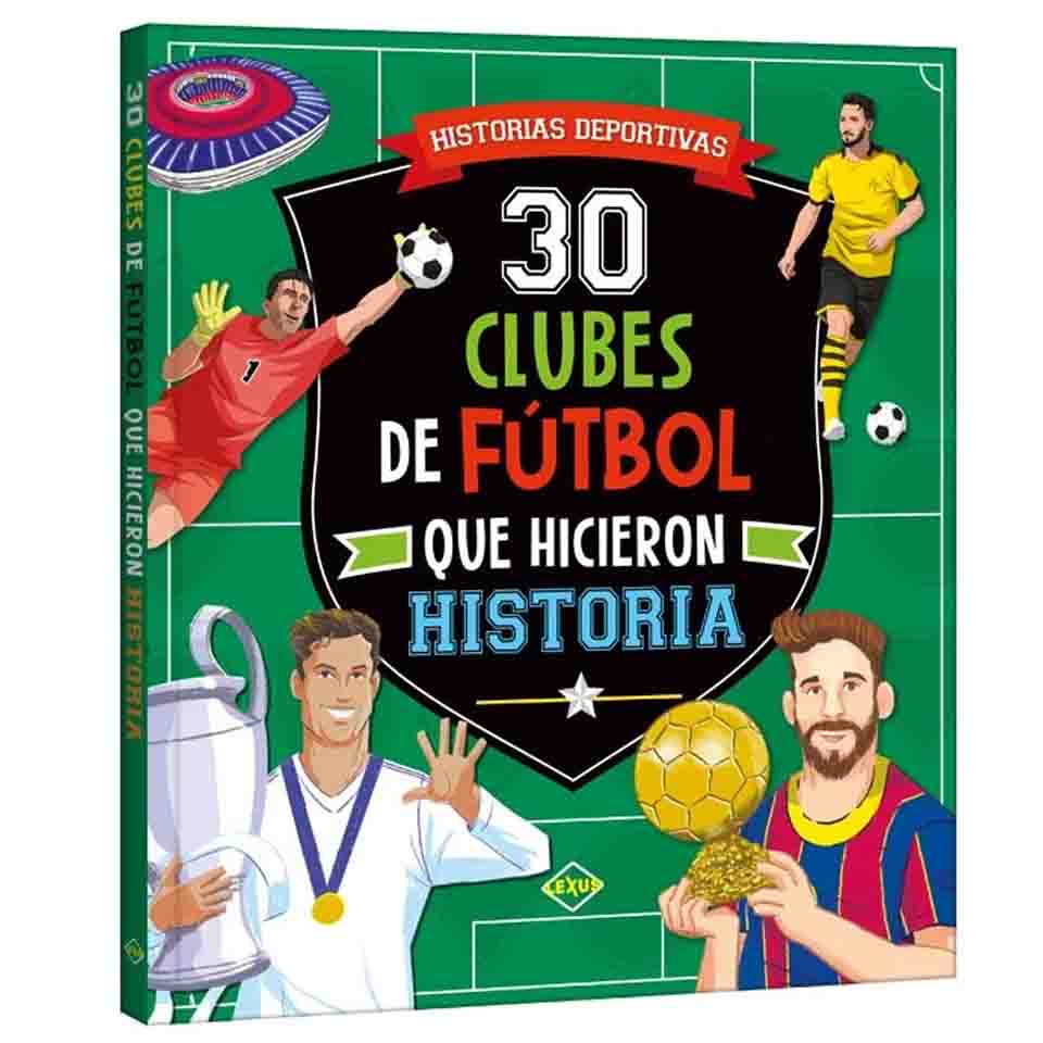 30 Clubes de Fútbol que hicieron Historia