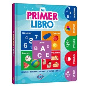 Mi Primer Libro – Números, Colores, Formas, Opuestos y Letras